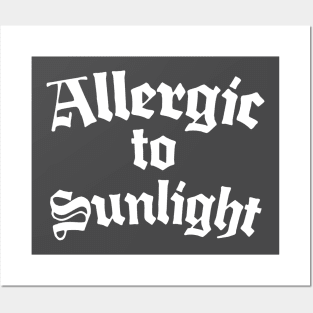 Allergic To Sunlight Posters and Art